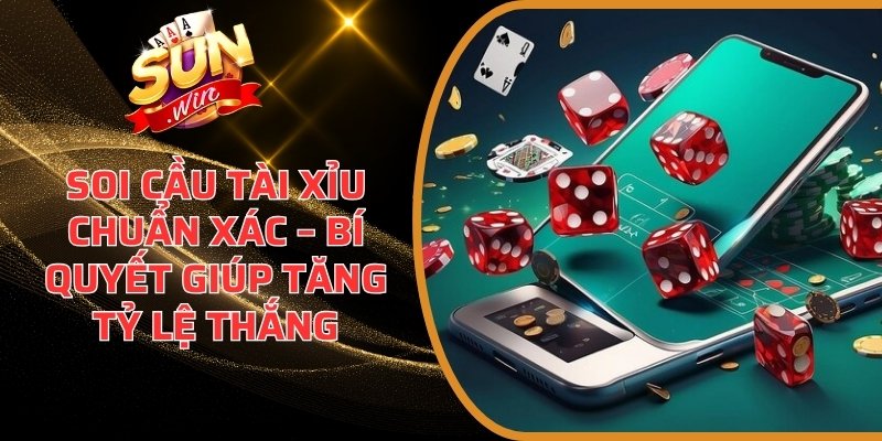 Soi Cầu Tài Xỉu Chuẩn Xác – Bí Quyết Giúp Tăng Tỷ Lệ Thắng 1 soi cầu Tài Xỉu chuẩn xác